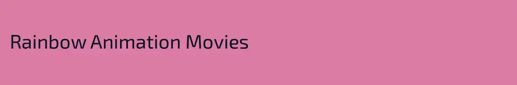 Rainbow Animation Movies